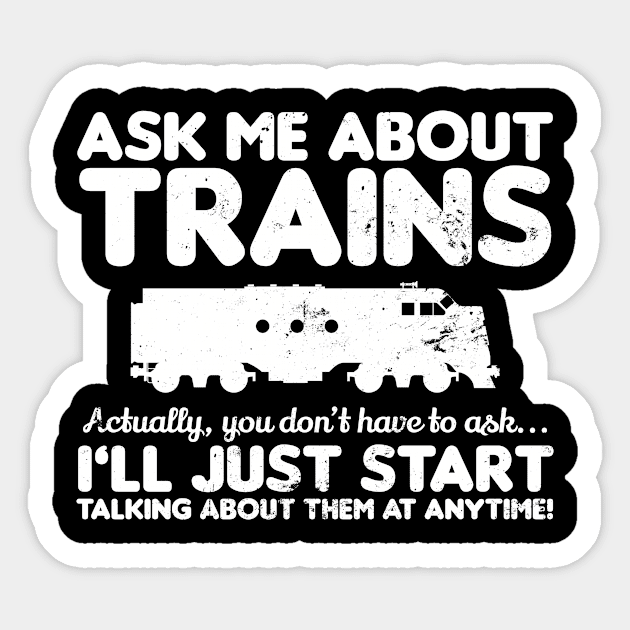 Model Railroad Shirt | Ask Me About Trains Gift Sticker by Gawkclothing